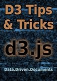 D3 Tips and Tricks: Interactive Data Visualization in a Web Browser (English Edition)