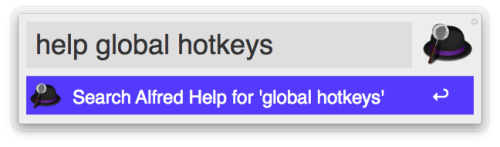 New ‘Help’ Keyword in Alfred Feeling stuck or unsure how to do something in Alfred? Since version 1.1 you can simply call up the Alfred window and type “help” followed by your question and he’ll take you straight to our Support centre.