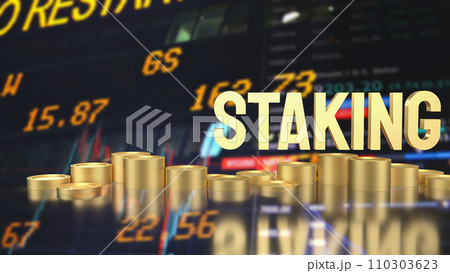 The staking text refers to the process of actively participating in a blockchain network  3d rendering. 110303623