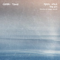 Magic Hour - Disk #3 including DJ Honesty Remixes by Satoshi Tomiie