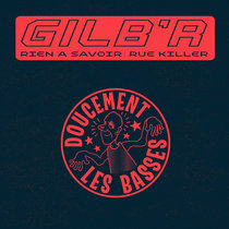 DOUCEMENT LES BASSES # 2 - Rien à Savoir / Rue Killer E.P. by Gilb'R