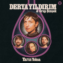 Yar​ı​n Yoksa by Derya Yıldırım & Grup Şimşek