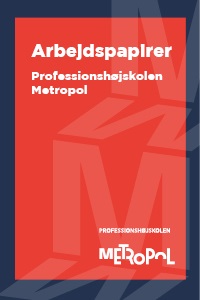 Arbejdspapirer, Professionshøjskolen Metropol