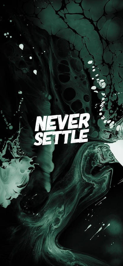 Never Settle Wallpaper