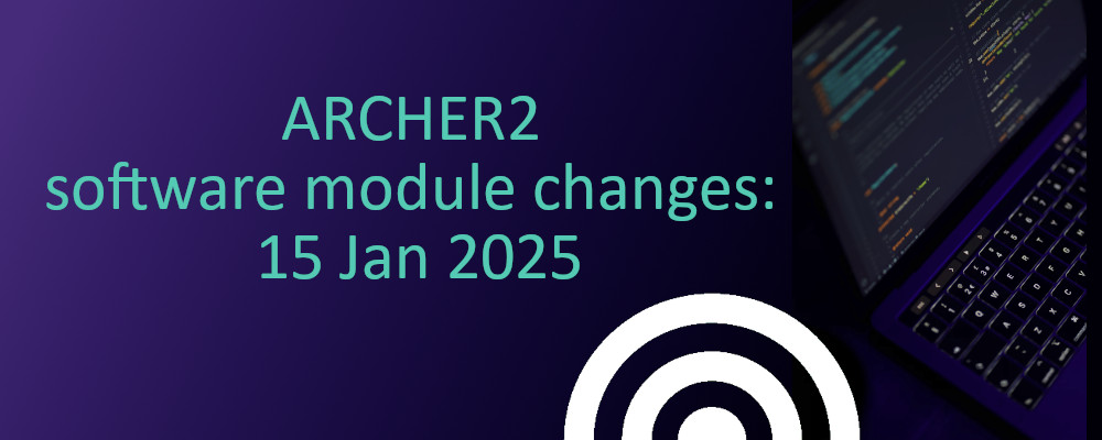 ARCHER2 module changes Jan 2025