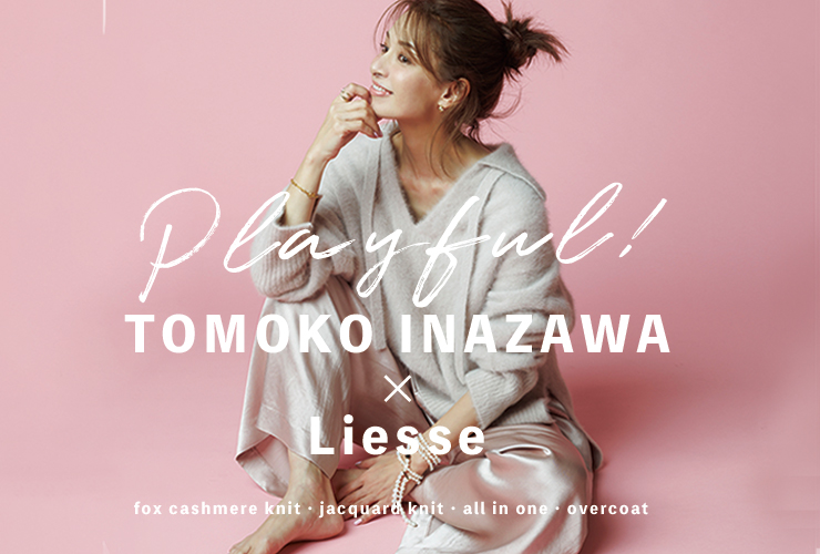 TOMOKO INAZAWA × Liesse