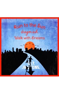 【ＣＤ＋ＤＶＤ】Ｒｕｎ　ｔｏ　ｔｈｅ　Ｓｕｎ｜Ｗａｌｋ　ｗｉｔｈ　Ｄｒｅａｍｓ