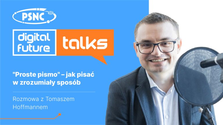 PSNC Digital Future Talks: „Proste pismo” – jak pisać w zrozumiały sposób