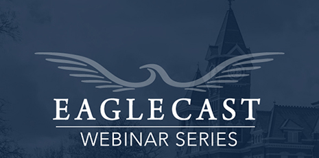 EagleCast Webinar Series