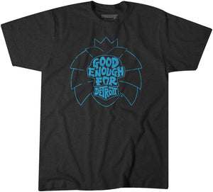 Good Enough for Detroit T-Shirt | Detroit Pro Football