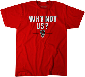 NC State Basketball: Why Not Us? Adult T-Shirt