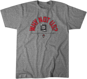 NC State Men's Basketball: Why Not Us? Final Four Adult T-Shirt