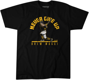 Drew Maggi: Never Give Up Shirt, Pittsburgh -MLBPA Licensed- BreakingT