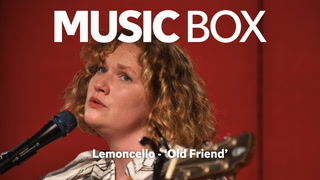 Lemoncello perform ‘Old Friend’ in Music Box session