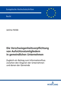 Title: Die Verschwiegenheitsverpflichtung von Aufsichtsratsmitgliedern in gemeindlichen Unternehmen