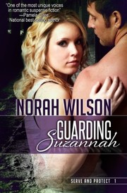 Cover of: Guarding Suzannah: Book 1 in the Serve and Protect Series