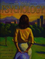 The world of psychology by Samuel E. Wood, Ellen Green Wood, Denise Boyd, Wood, Ellen R. Green Wood, WOOD WOOD, Ellen Wood