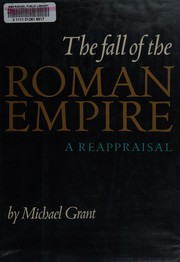 Cover of: The fall of the Roman Empire: a reappraisal