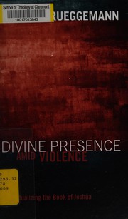 Cover of: Divine presence amid violence: contextualizing the book of Joshua