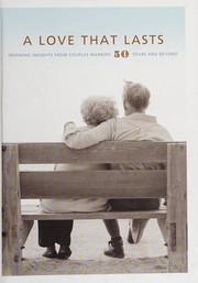 Cover of: A Love that lasts: inspiring insights from couples married 50 years and beyond