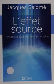 Cover of: L'effet source: rencontres avec des femmes fontaine