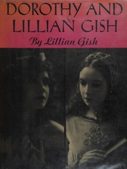 Cover of: Dorothy and Lillian Gish.