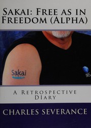 Cover of: Sakai: free as in freedom (Alpha) : a retrospective diary, version 0.7.1