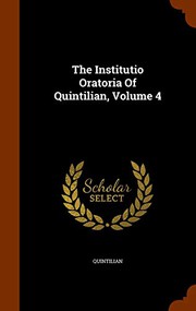 Cover of: The Institutio Oratoria Of Quintilian, Volume 4