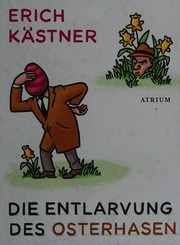 Cover of: Die Entlarvung des Osterhasen: Geschichten und Gedichte