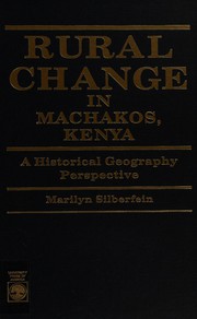 Rural change in Machakos, Kenya by Marilyn Silberfein