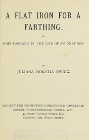 Cover of: A flat iron for a farthing: or some passages in the life of an only son