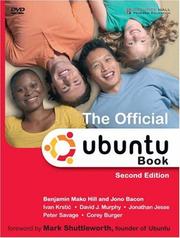 Cover of: The Official Ubuntu Book (2nd Edition) by Jono Bacon, Benjamin Mako Hill, Benjamin Mako Hill, Jono Bacon, Ivan Krstic, David J. Murphy, Jonathan Jesse, Peter Savage, Corey Burger