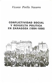 Conflictividad social y revuelta política en Zaragoza, 1854-1856 by Vicente Pinilla Navarro