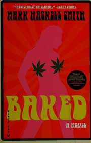 Cover of: Baked by Mark Haskell Smith, Mark Haskell Smith