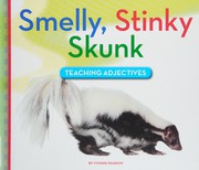 Cover of: Smelly, stinky skunk: teaching adjectives