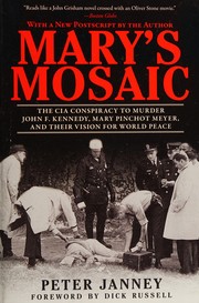 Cover of: Mary's mosaic: the CIA conspiracy to murder John F. Kennedy, Mary Pinchot Meyer, and their vision for world peace