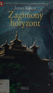 Cover of: Zaginiony horyzont by James Hilton, James Hilton