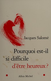 Cover of: Pourquoi est-il si difficile d'être heureux?