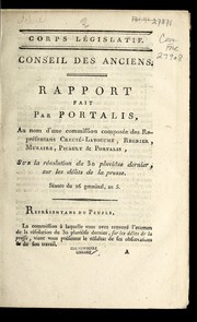 Cover of: Rapport fait par Portalis, au nom d'une commission compose e des repre sentans Creuze -Latouche, Regnier, Muraire, Picault & Portalis, sur la re solution du 30 pluvio se dernier, sur les de lits de la presse: se ance du 26 germinal, an 5.