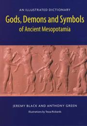 Cover of: Gods, demons, and symbols of ancient Mesopotamia: an illustrated dictionary