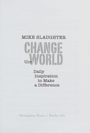 Cover of: Change the world: daily inspiration to make a difference