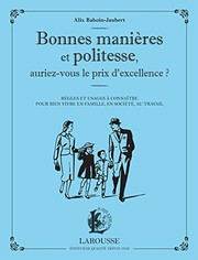 Cover of: Bonnes manières et politesse, auriez-vous le prix de l'excellence ? (Hors Collection - Vie quotidienne)