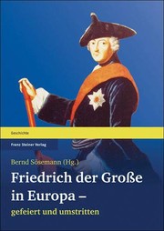 Cover of: Friedrich Der Grosse in Europa: gefeiert und umstritten