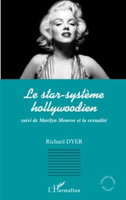 Cover of: Le STAR-SYSTÈME HOLLYWOODIEN - suivi de Marilyn Monroe et la sexualité