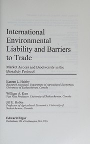 Cover of: INTERNATIONAL ENVIRONMENTAL LIABILITY AND BARRIERS TO TRADE: MARKET ACCESS AND BIODIVERSITY IN THE...