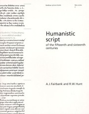 Humanistic script of the fifteenth and sixteenth centuries by Bodleian Library., A. J. Fairbank, Alfred Fairbank, R. W. Hunt