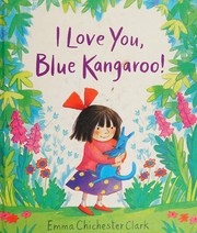 Cover of: I Love You, Blue Kangaroo!