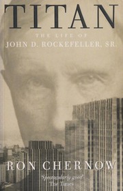 Cover of: Titan: The Life of John D. Rockefeller, Sr.