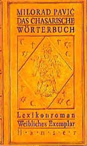 Cover of: Das Chasarische Wörterbuch. Weibliches Exemplar. Lexikonroman in 100 000 Wörtern.