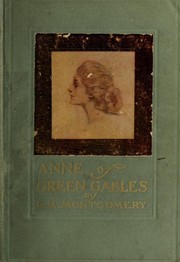 Anne of Green Gables by Lucy Maud Montgomery